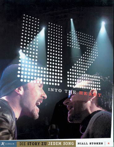 Into The Heart - Die Story zu jedem U2 Song